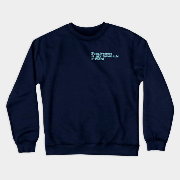 Forgiveness is my favourite F word Crewneck Sweatshirt by Heal for Real Shop